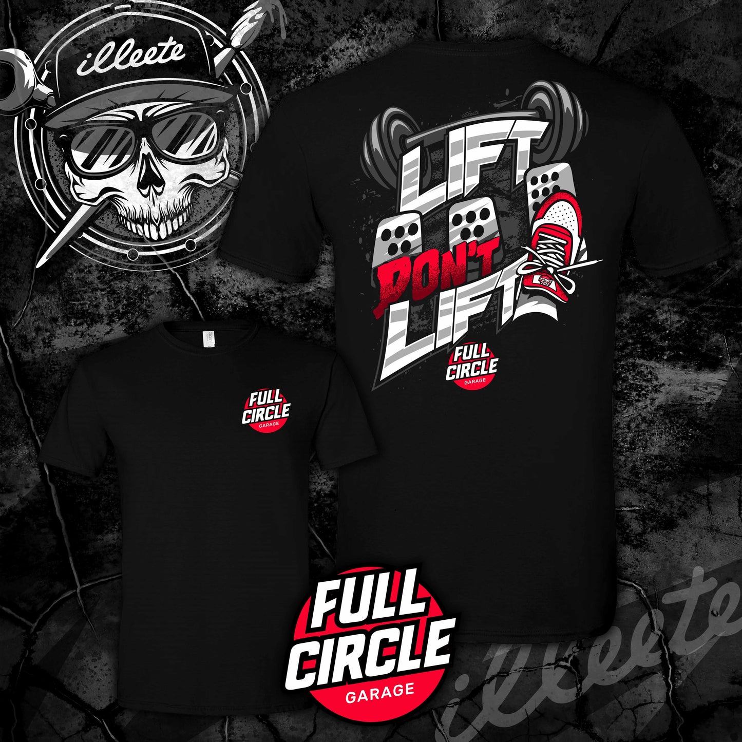 Full Circle Garage - Lift Don't Lift T Shirt